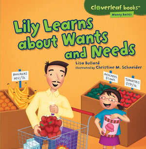 Lily Learns About Wants And Needs (Cloverleaf Books   Money Basics)