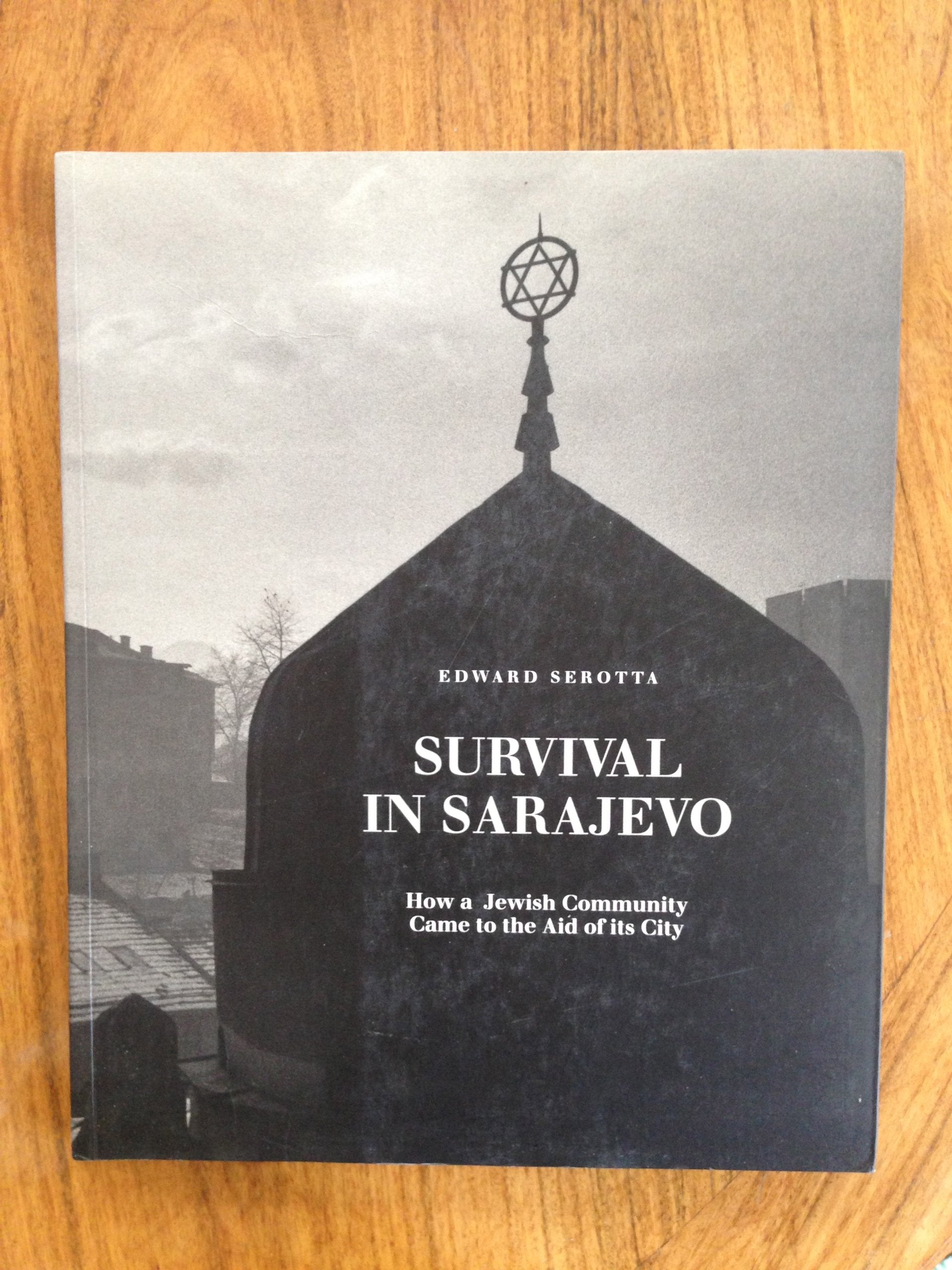Survival in Sarajevo: How a Jewish Community Came to the Aid of Its City,Used