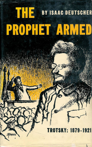 The Prophet Armed: Trotsky: 18791921,Used