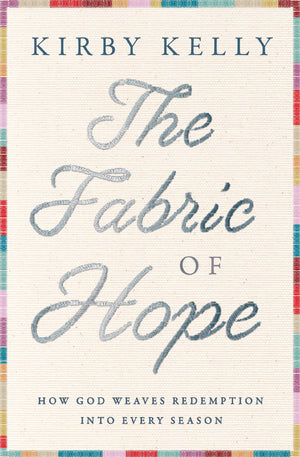 The Fabric Of Hope: How God Weaves Redemption Into Every Season