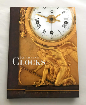 European Clocks in the J. Paul Getty Museum (Getty Trust Publications : J. Paul Getty Museum),Used