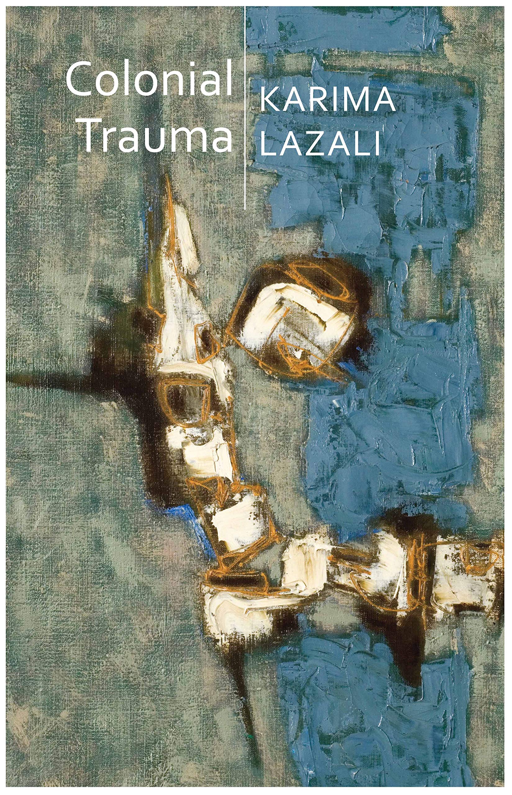 Colonial Trauma: A Study of the Psychic and Political Consequences of Colonial Oppression in Algeria (Critical South),Used