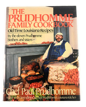 The Prudhomme Family Cookbook: OldTime Louisiana Recipes by the Eleven Prudhomme Brothers and Sisters and Chef Paul Prudhomme,Used