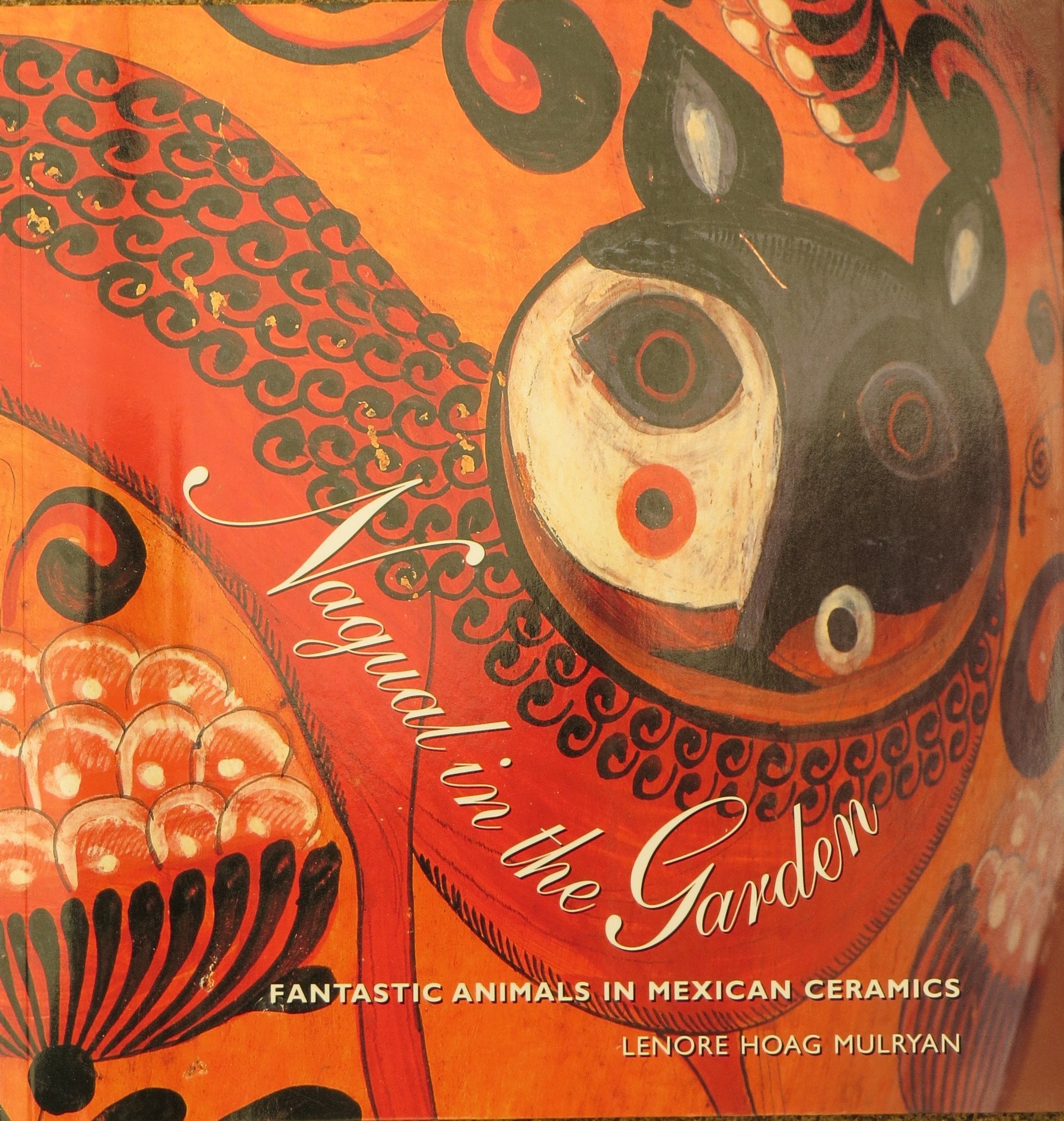 Nagual in the Garden: Fantastic Animals in Mexican Ceramics,Used