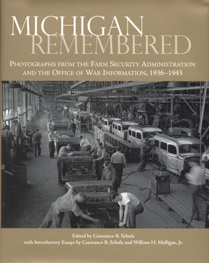 Michigan Remembered: Photographs for the Farm Security Administration and the Office of War Information, 19361943 (Great Lakes ,Used