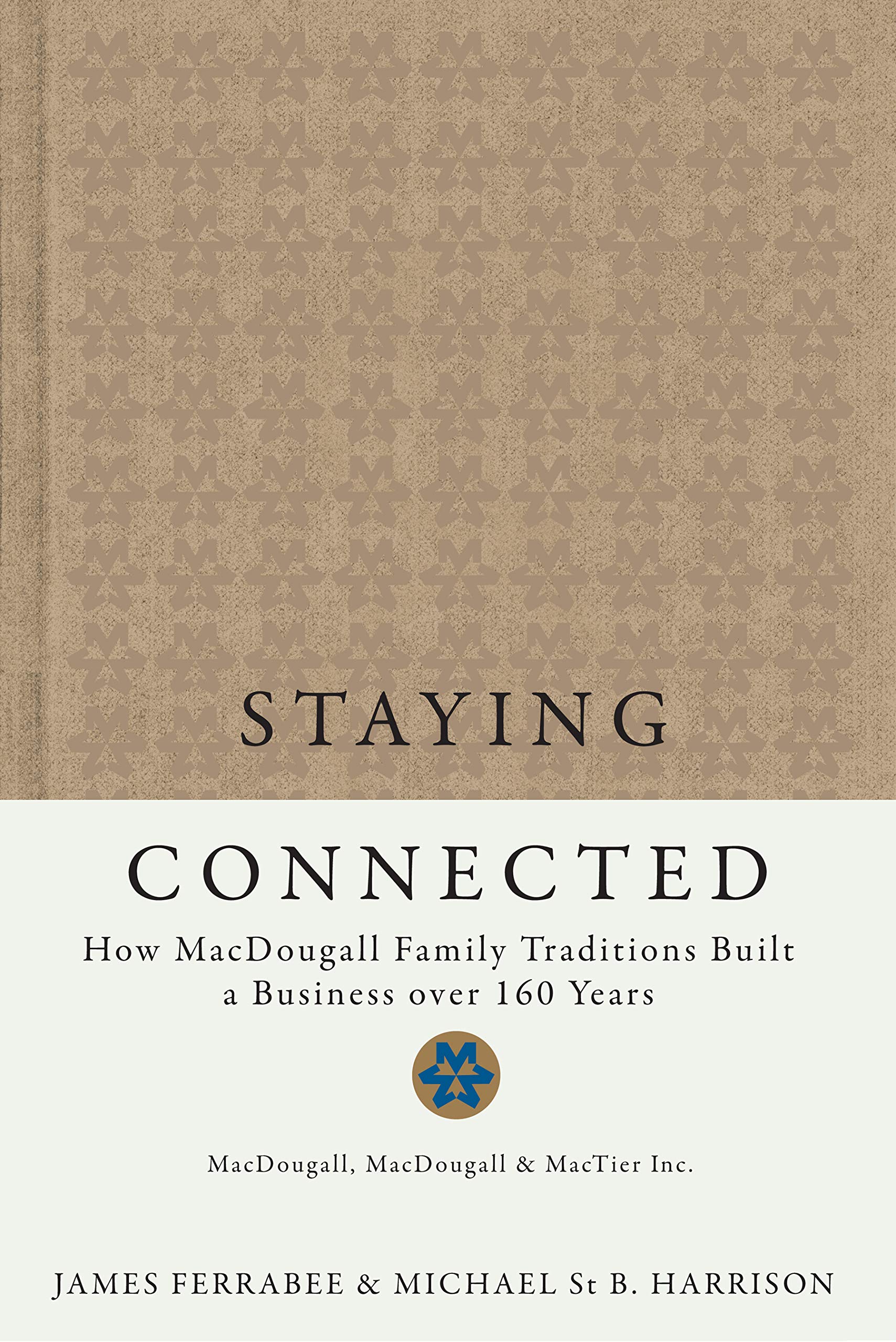 Staying Connected: How MacDougall Family Traditions Built a Business over 160 Years,Used