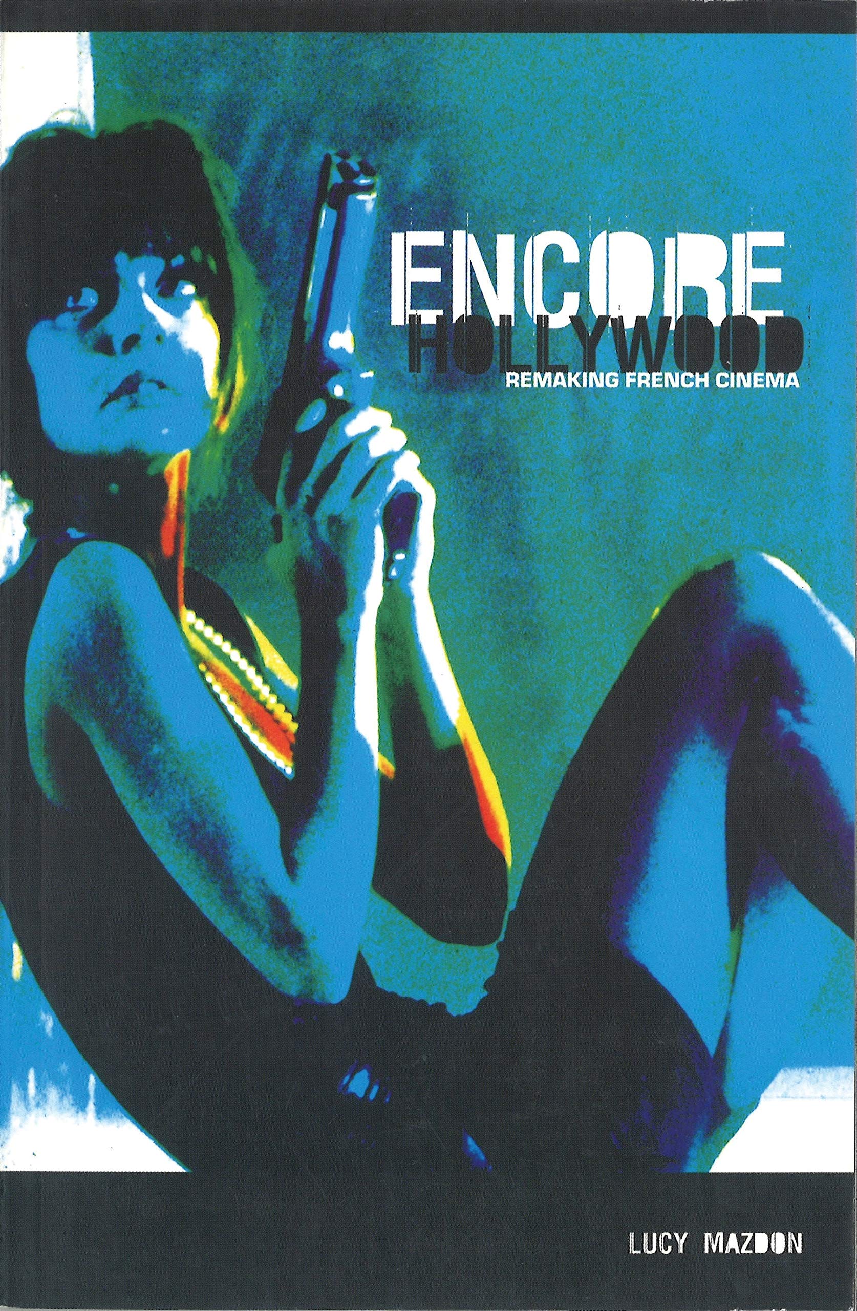 Encore Hollywood: Remaking French Cinema (Distributed for the British Film Institute),Used