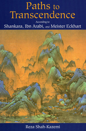 Paths to Transcendence: According to Shankara, Ibn Arabi & Meister Eckhart (Spiritual Masters),Used