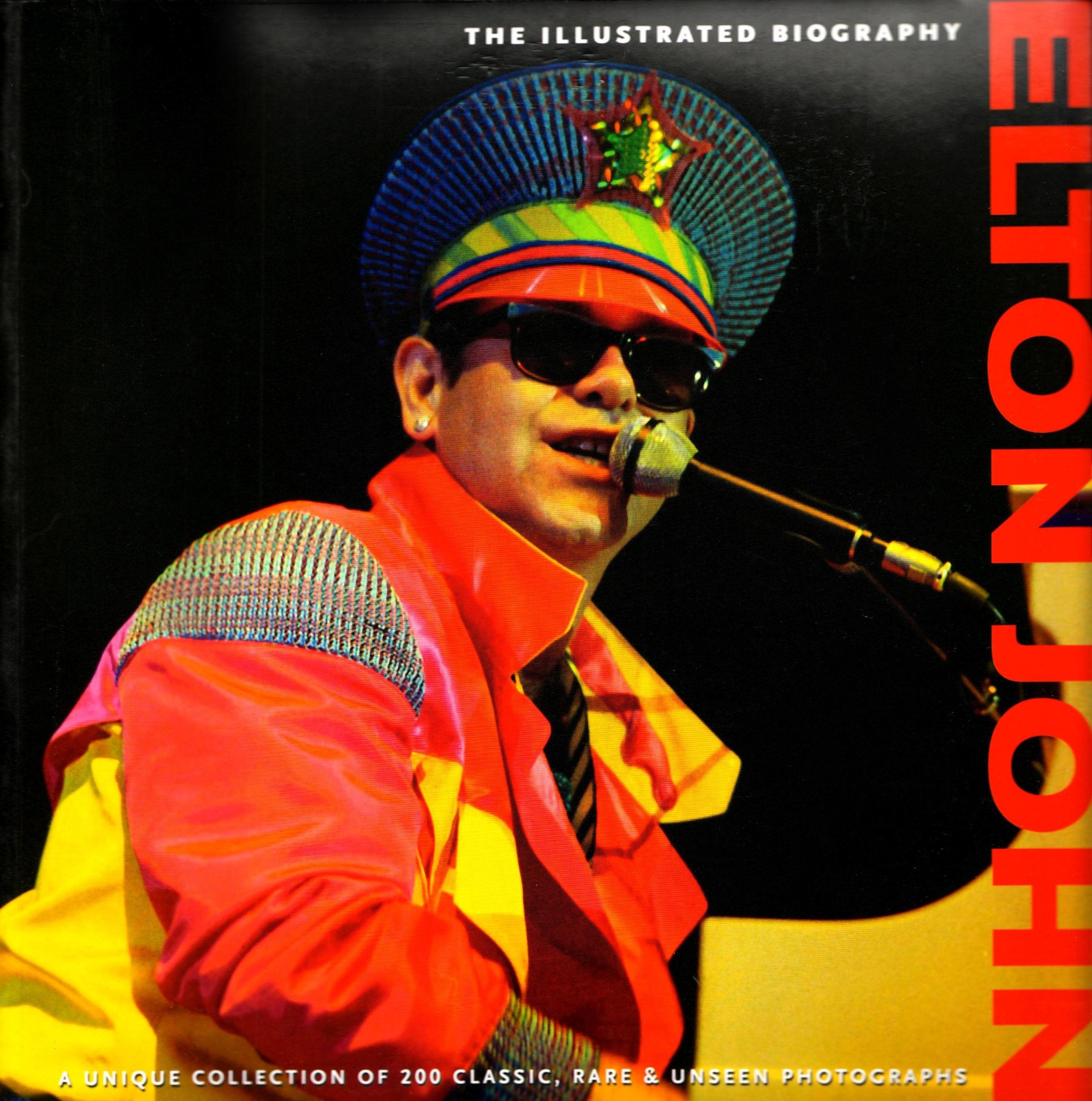 Elton John: The Illustrated Biography,New