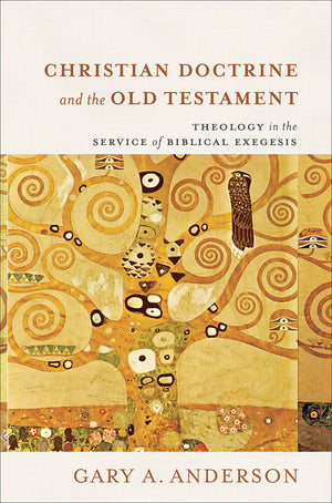 Christian Doctrine and the Old Testament: Theology in the Service of Biblical Exegesis,New
