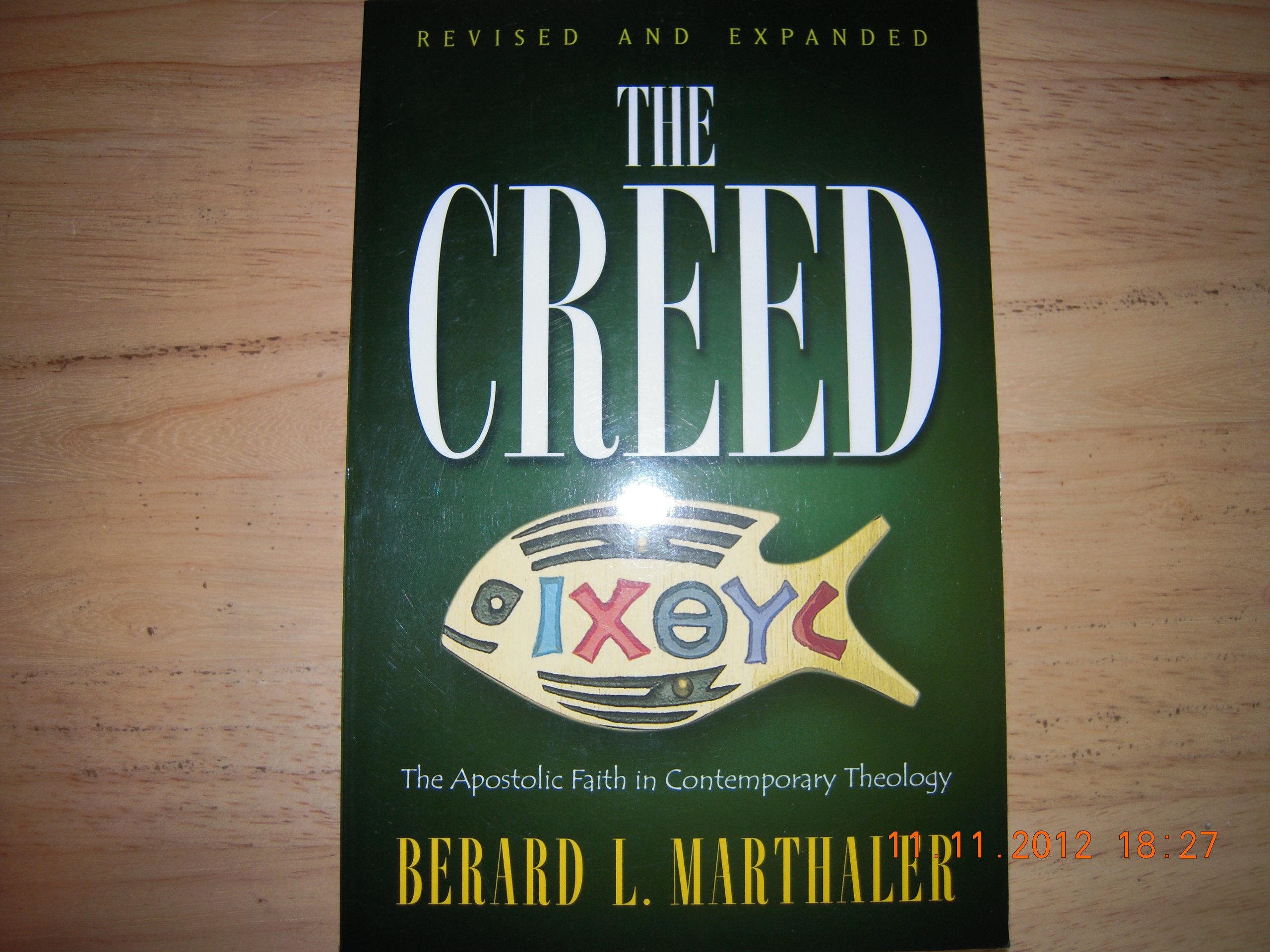The Creed: The Apostolic Faith in Contemporary Theology,New