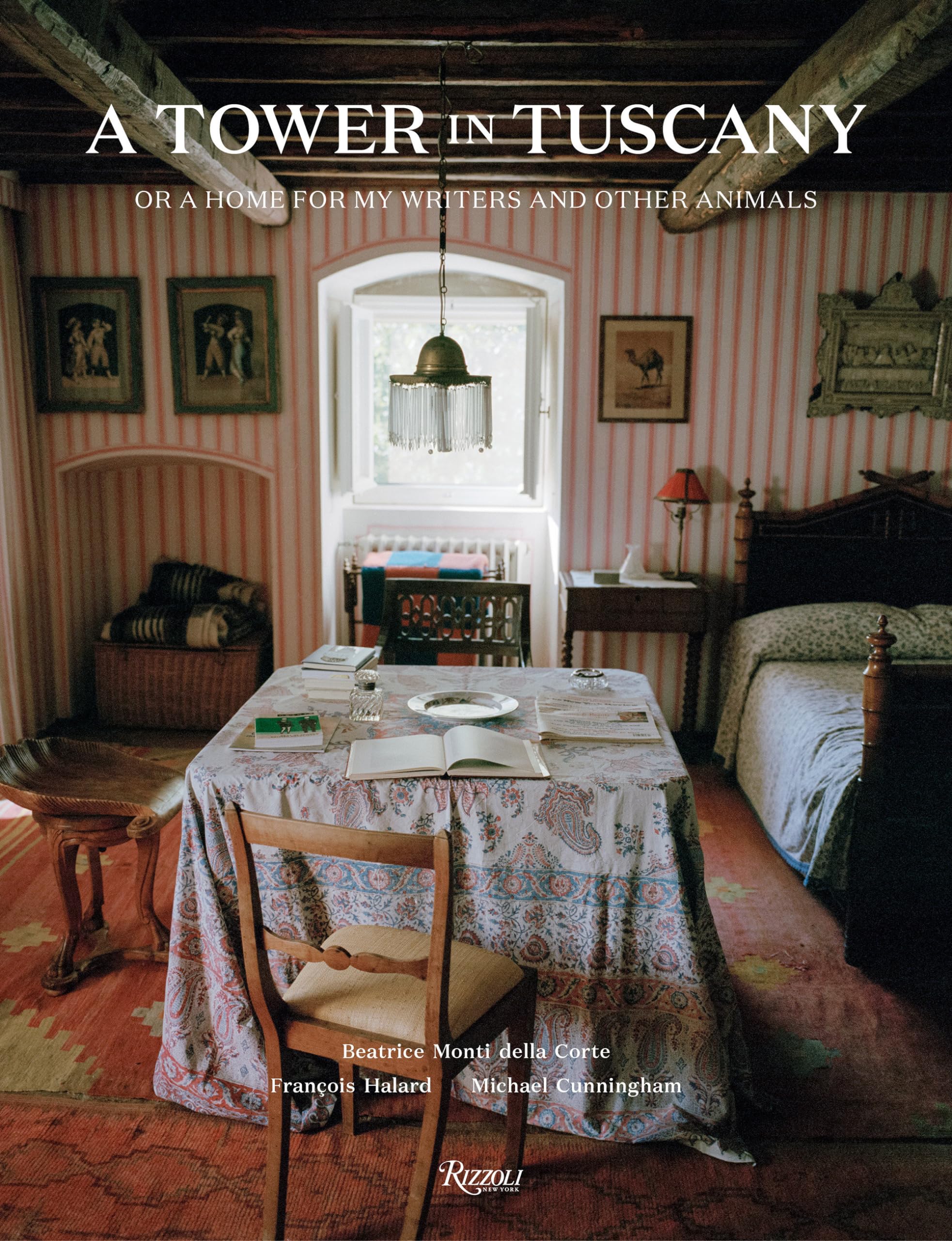 A Tower In Tuscany: Or A Home For My Writers And Other Animals,Used