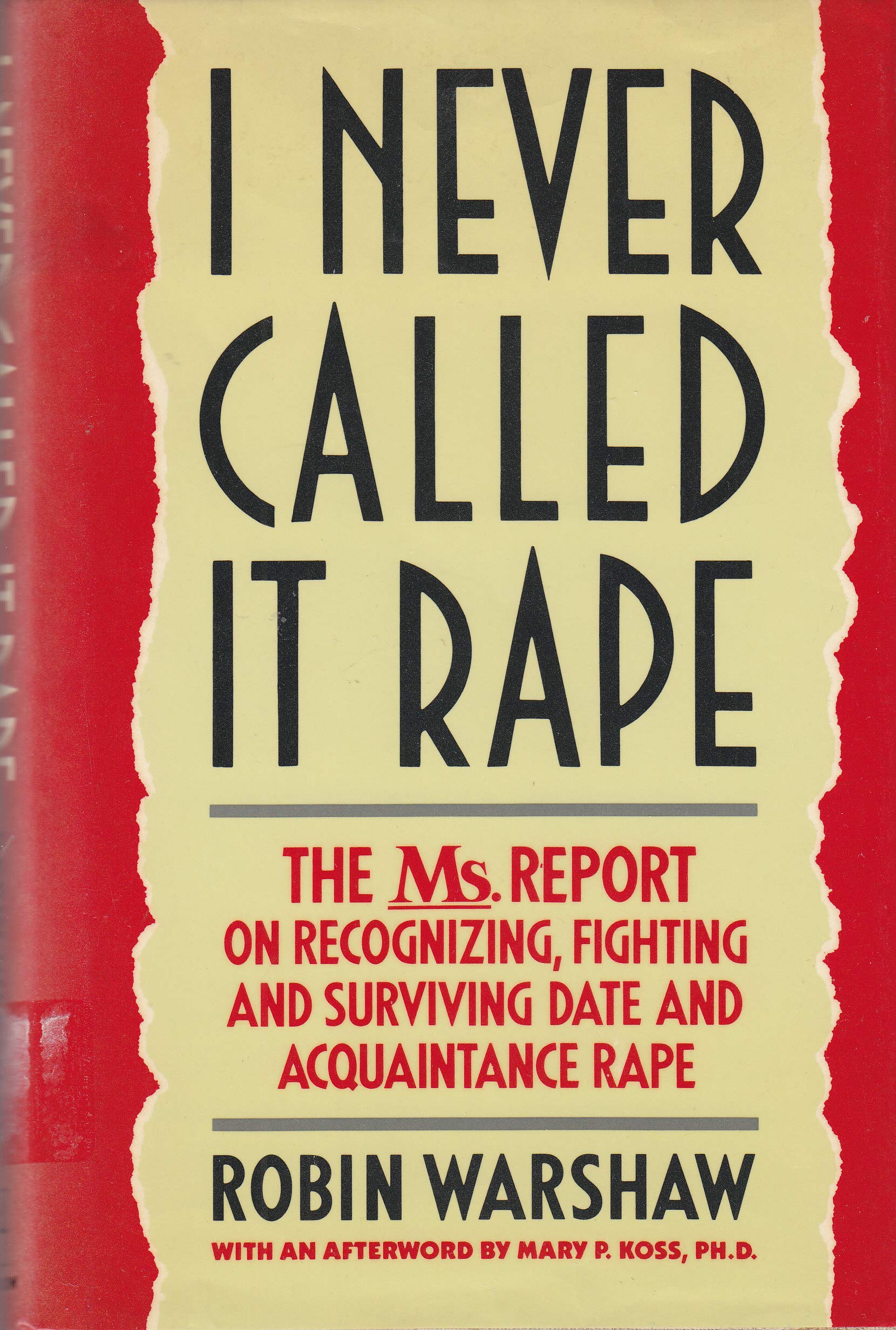 I Never Called It Rape: The Ms. Report On Recognizing, Fighting, And Surviving Date And Aquaintance Rape,Used