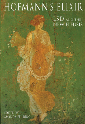 Hofmann's Elixir: LSD and the the New Eleusis,Used