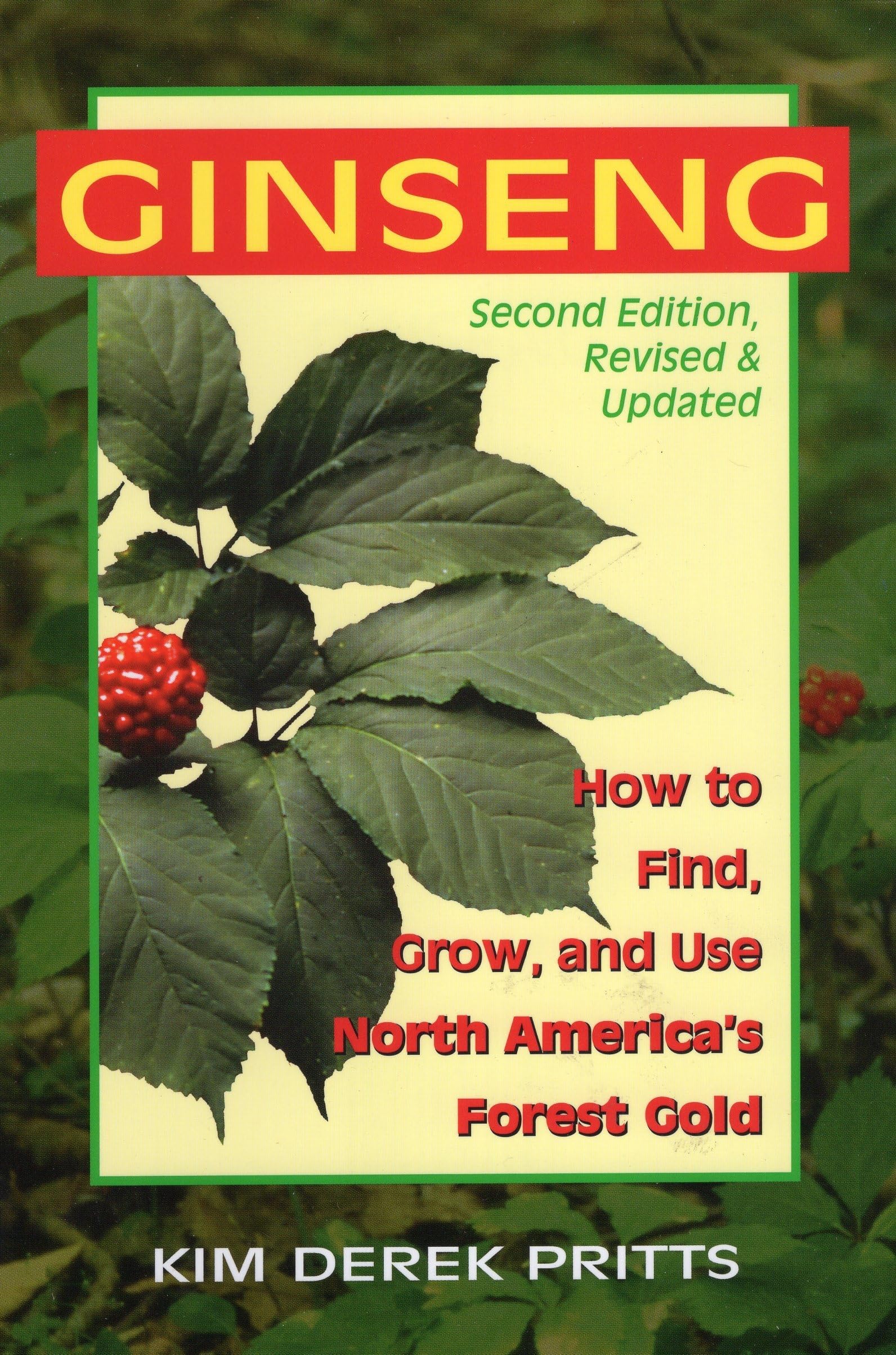 Ginseng: How To Find, Grow, And Use North America'S Forest Gold,Used