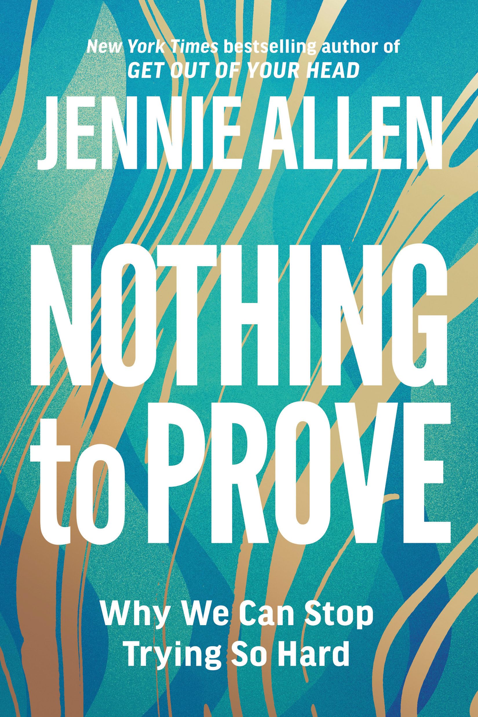 Nothing to Prove: Why We Can Stop Trying So Hard,Used
