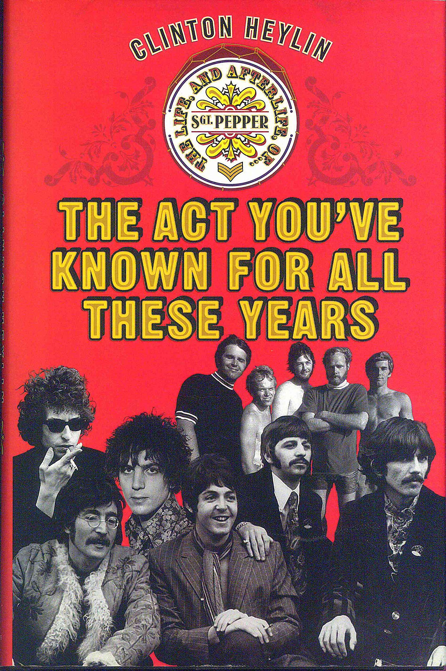 The Act You've Known for All These Years: A Year in the Life of Sgt. Pepper and Friends,Used
