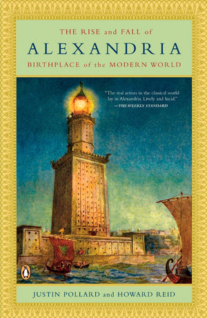 The Rise and Fall of Alexandria: Birthplace of the Modern World,Used