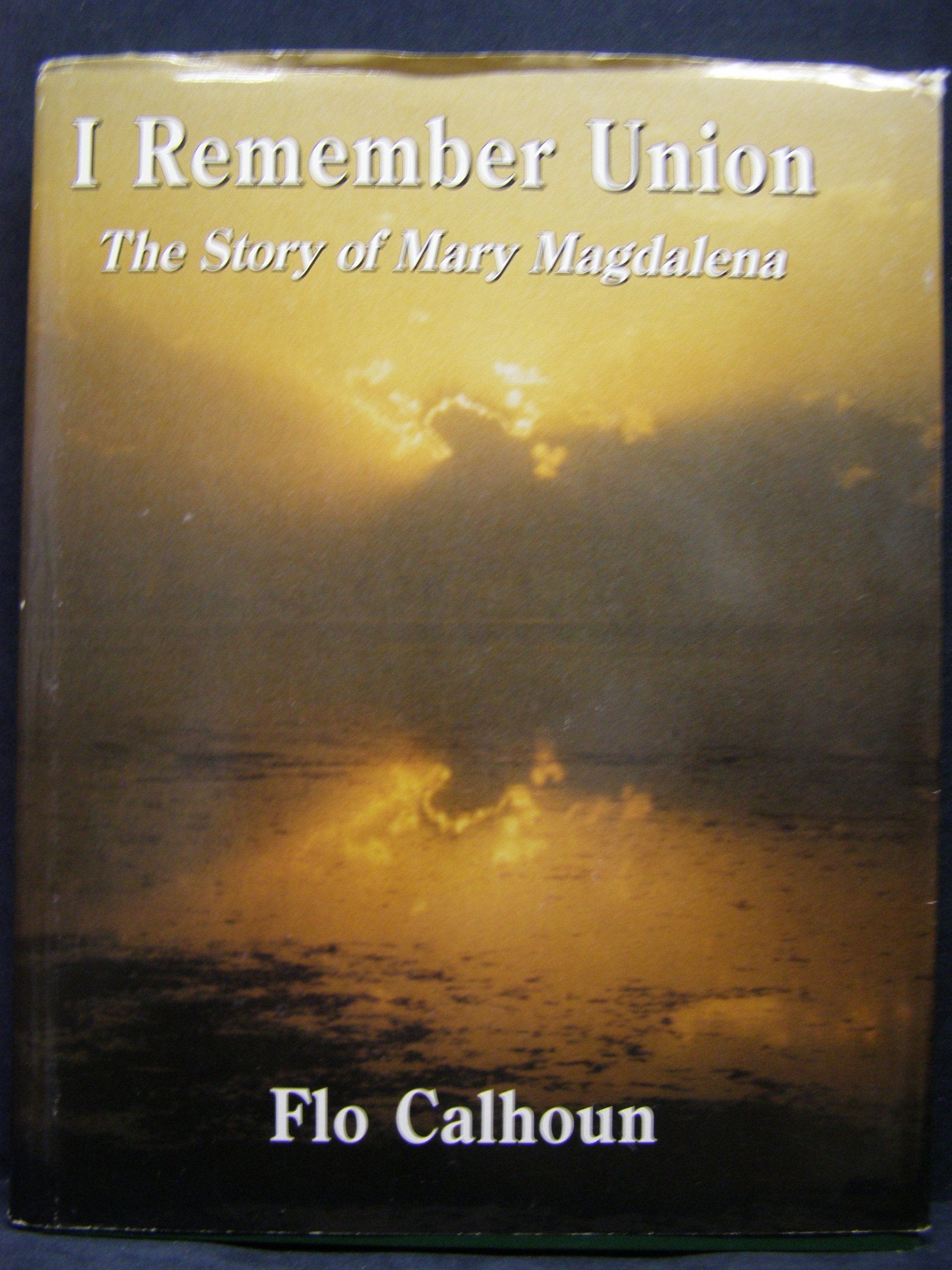 I Remember Union the Story of Mary Magdalena,Used