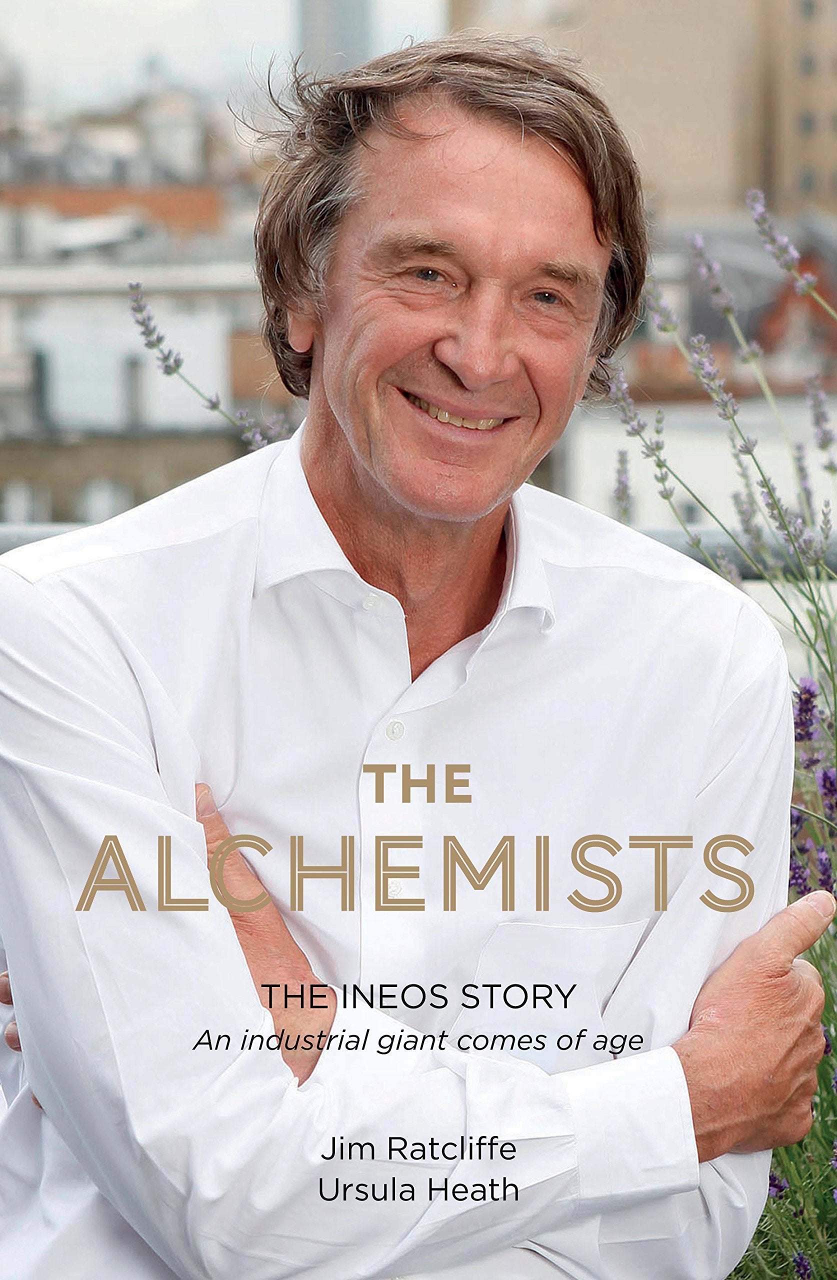 The Alchemists: The INEOS Story  An industrial giant comes of age,Used