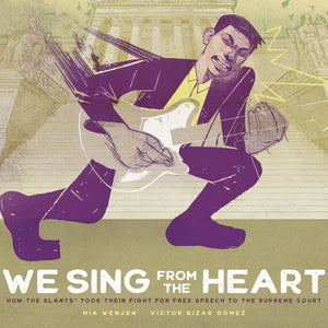 We Sing From the Heart: How The Slants Took Their Fight for Free Speech to the Supreme Court