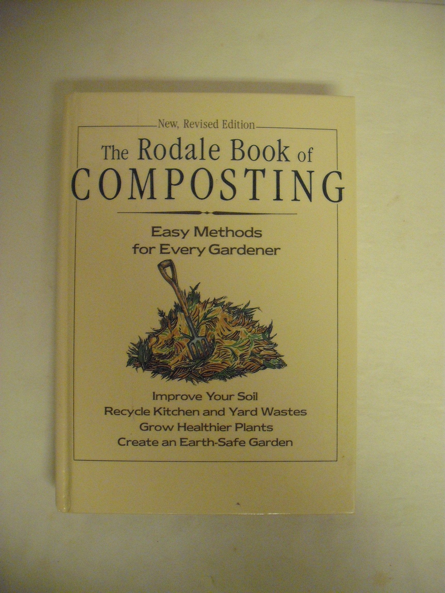 The Rodale Book of Composting: Easy Methods for Every Gardener,New