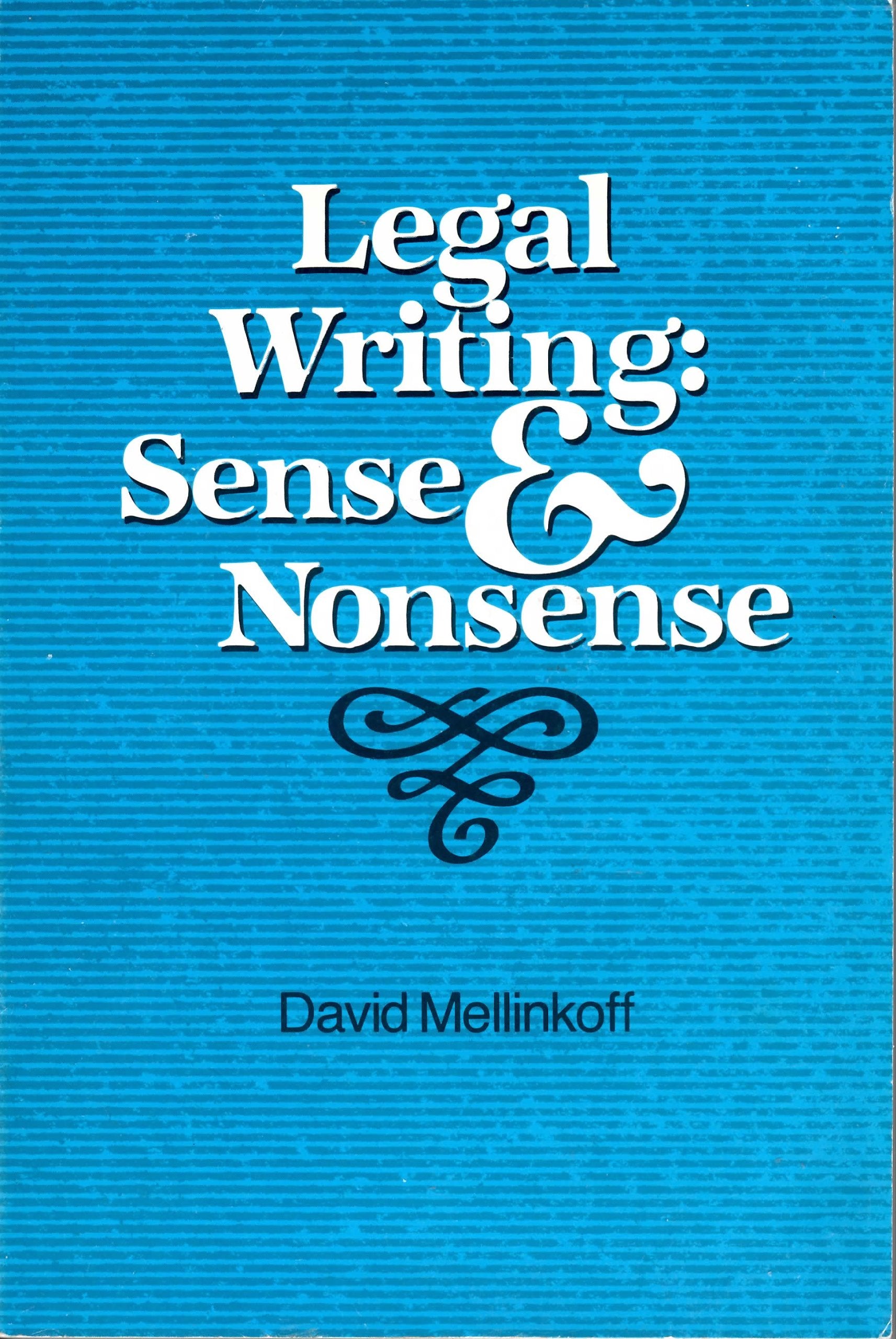 Legal Writing: Sense And Nonsense,New