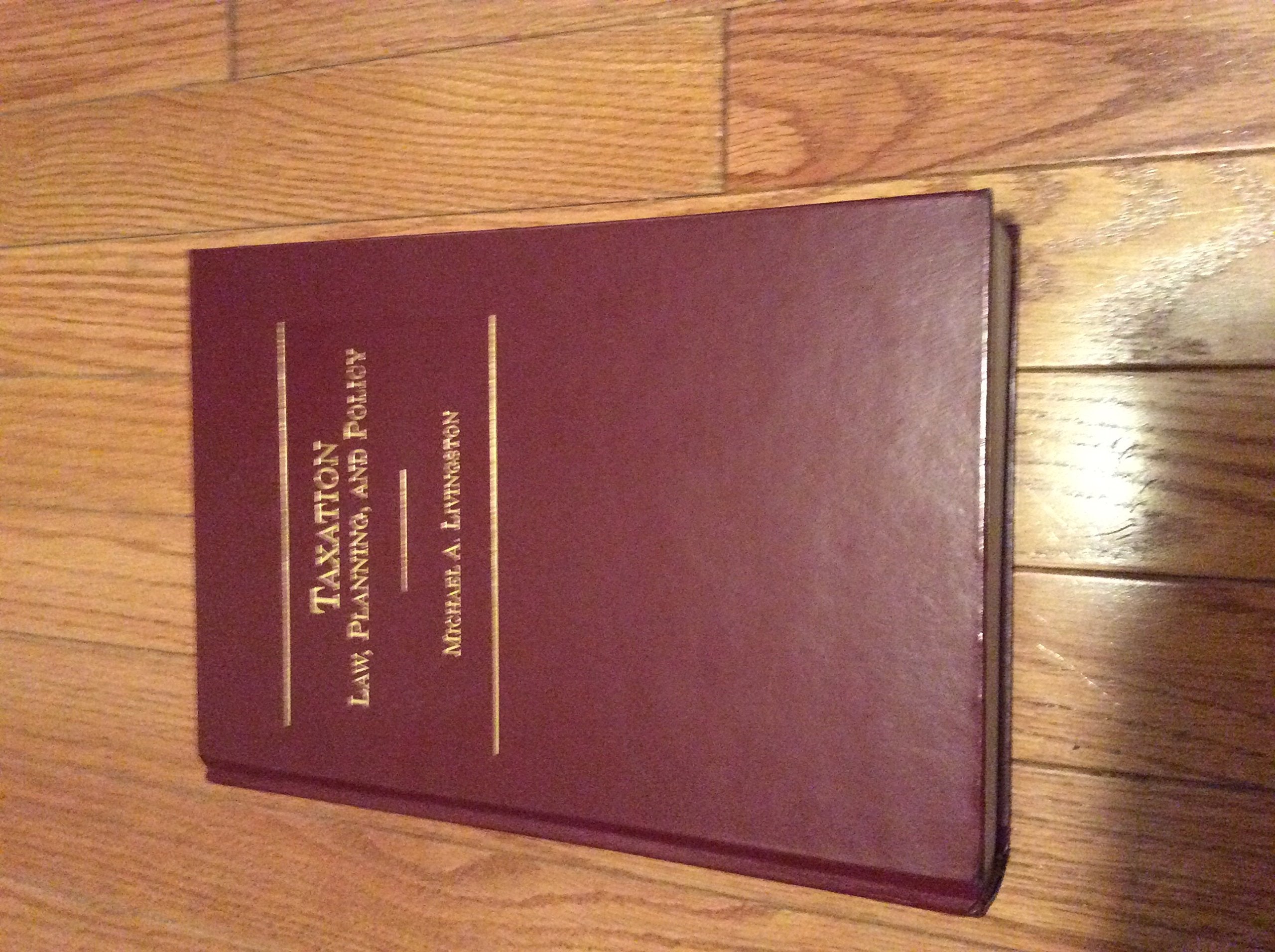 Taxation: Law, Planning and Policy, 2003,Used