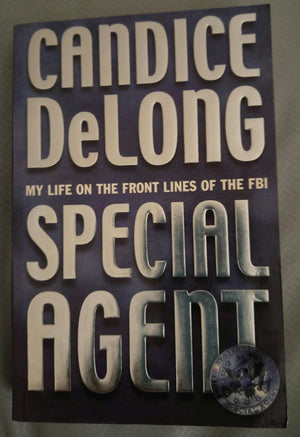 Special Agent: My Life on the Front Lines as a Woman in the FBI,New
