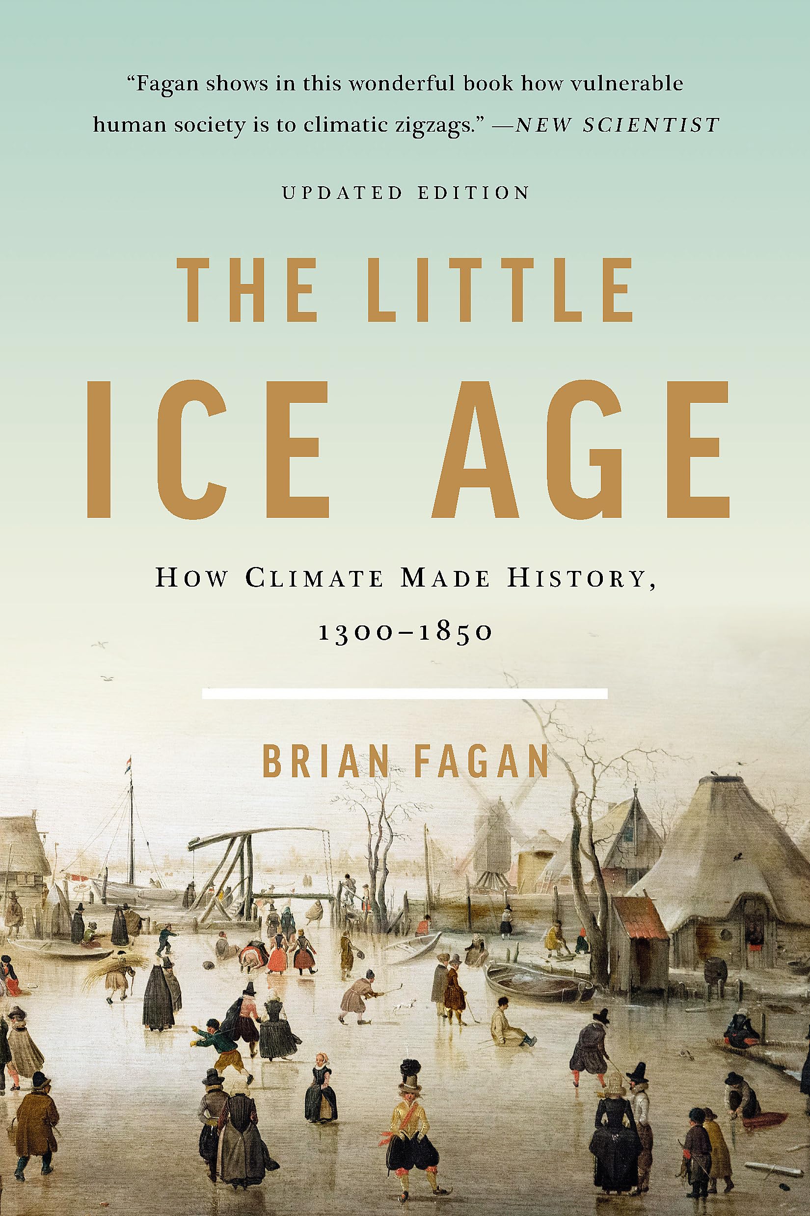 The Little Ice Age: How Climate Made History 13001850,Used