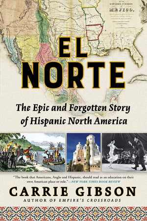 El Norte: The Epic and Forgotten Story of Hispanic North America,Used