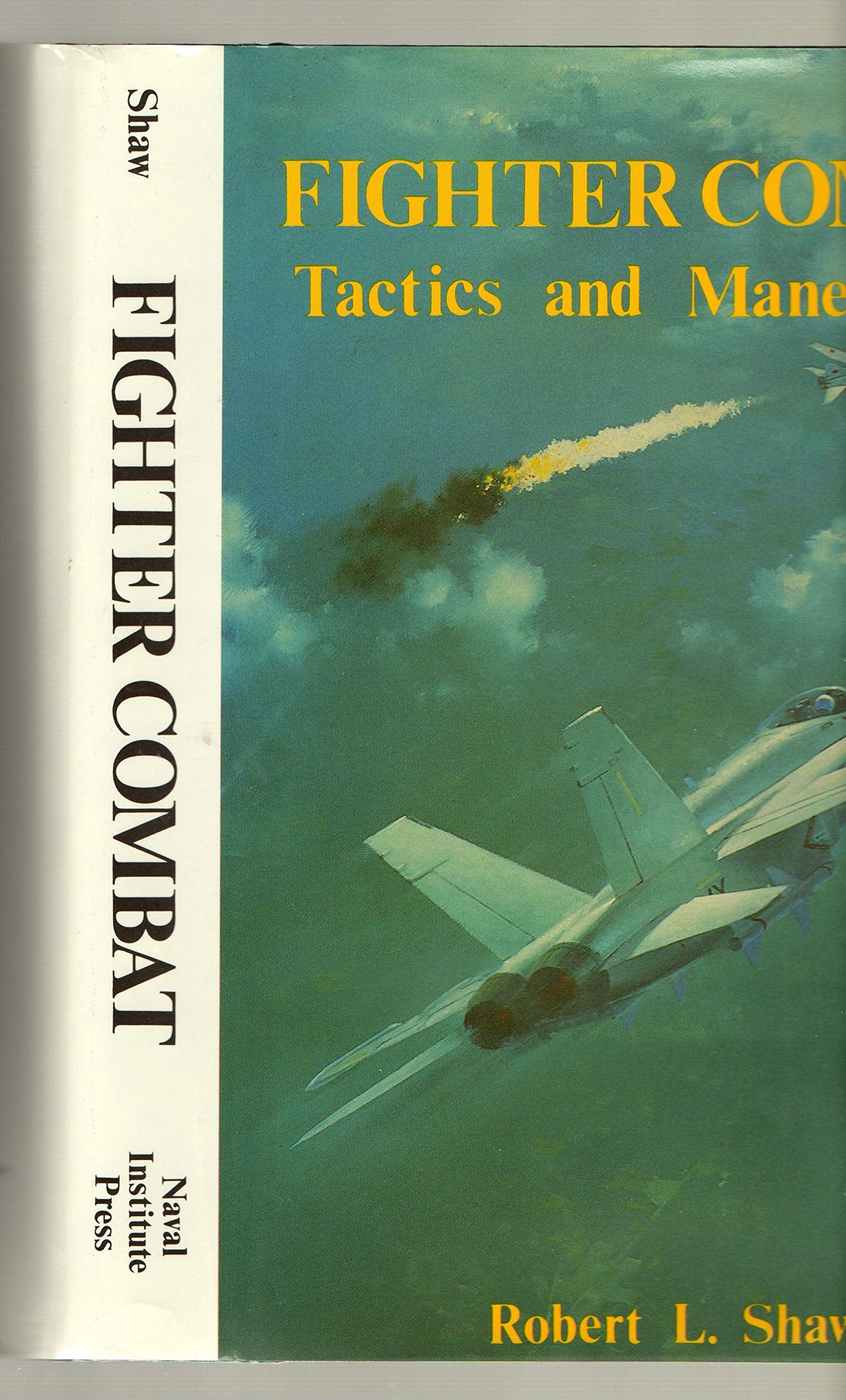 Fighter Combat: Tactics And Maneuvering