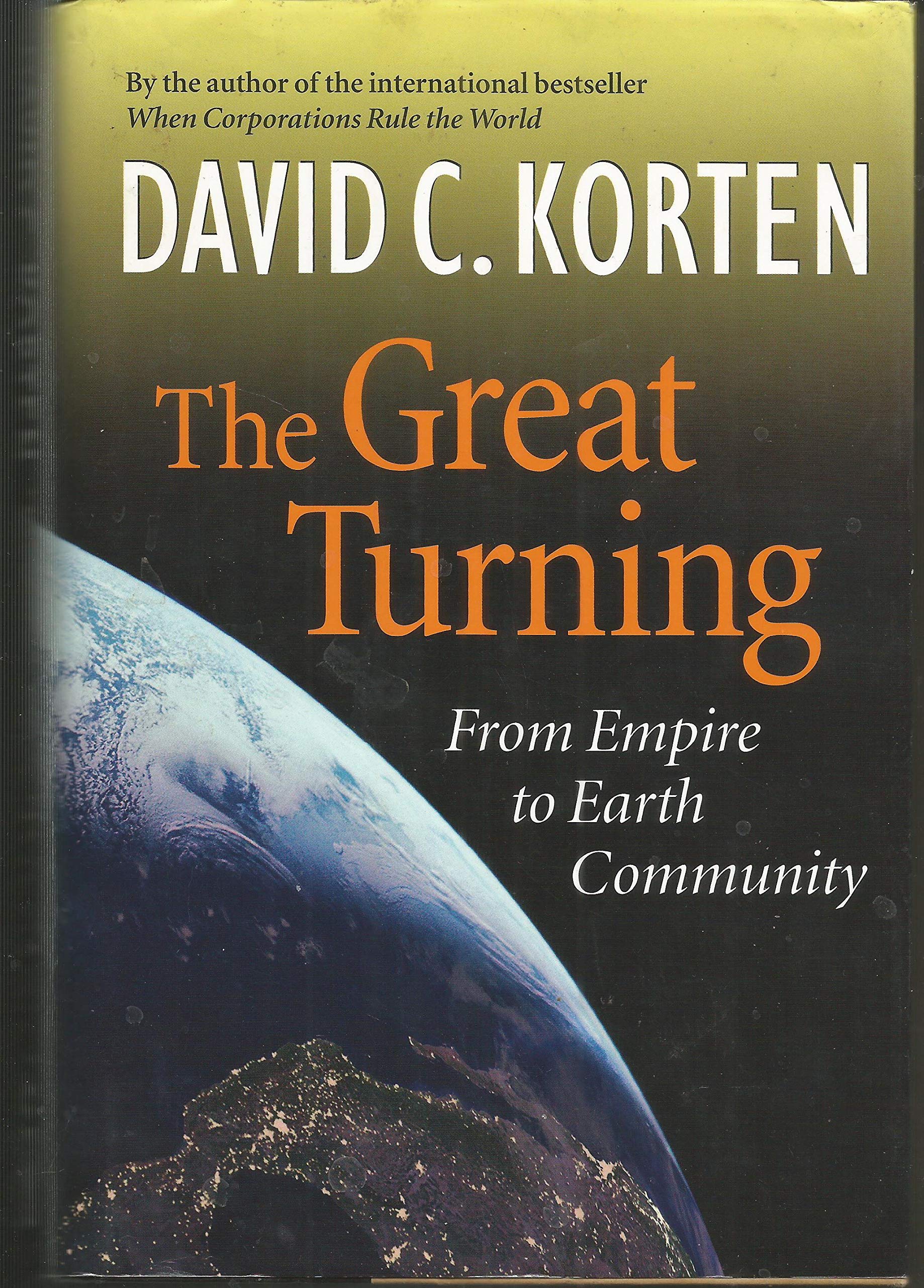 The Great Turning: From Empire To Earth Community,Used