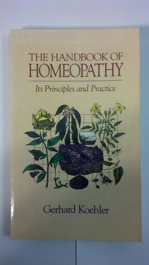 The Handbook of Homeopathy: Its Principles and Practice,Used
