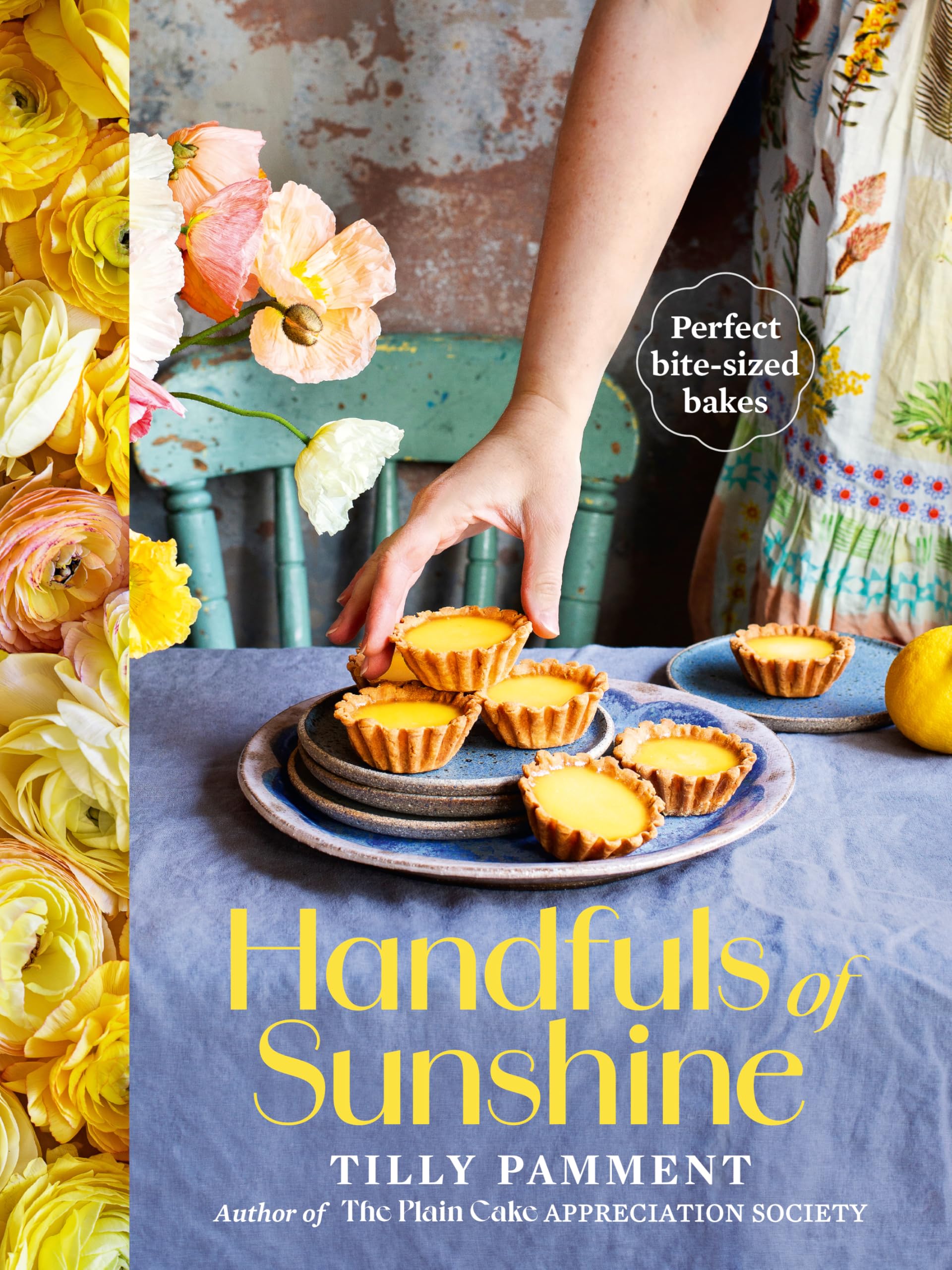 Handfuls Of Sunshine: Perfect BiteSized Bakes