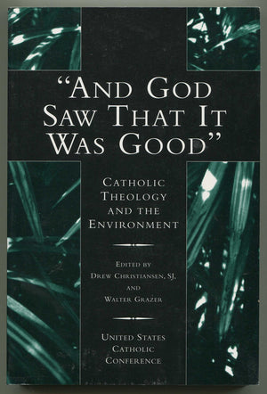 And God Saw That It Was Good: Catholic Theology & the Environment,Used