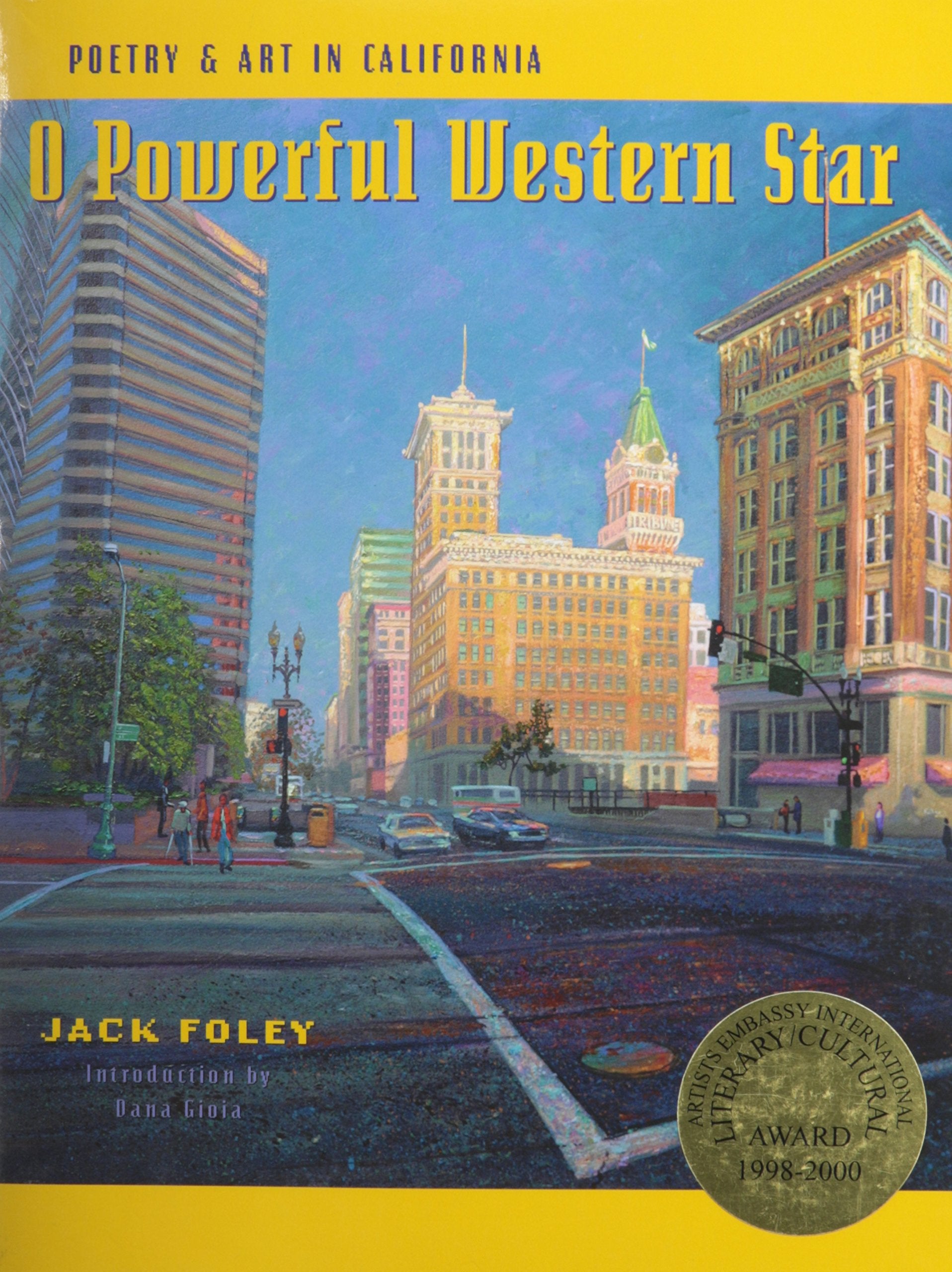 O Powerful Western Star: Poetry & Art In California