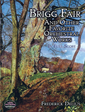 Brigg Fair and Other Favorite Orchestral Works in Full Score (Dover Orchestral Music Scores),Used