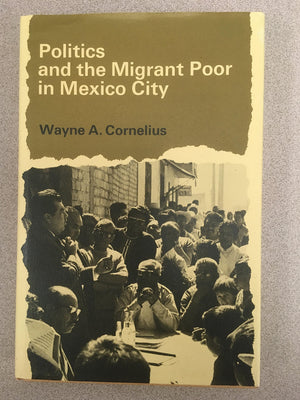 Politics and the Migrant Poor in Mexico City,Used