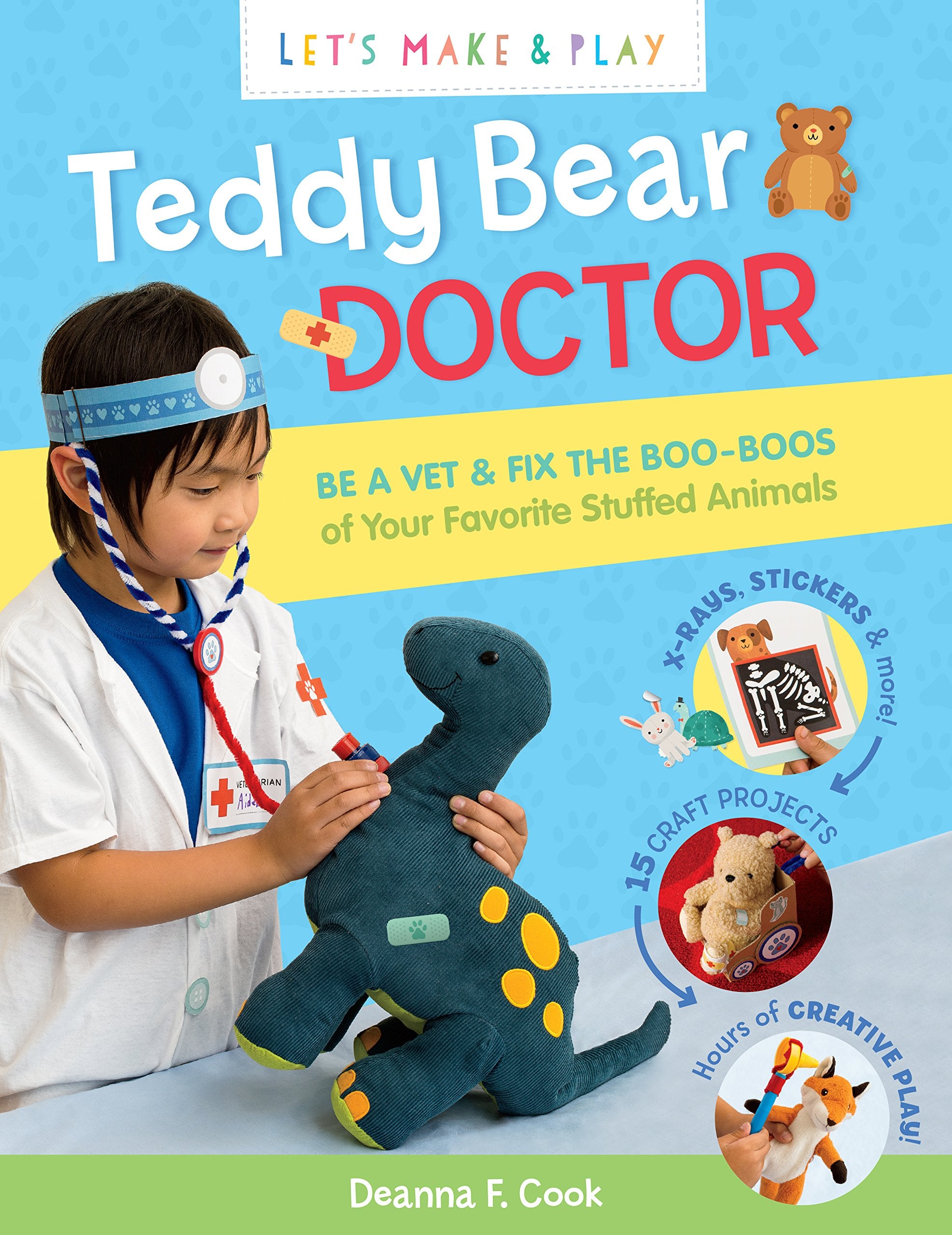 Teddy Bear Doctor: A Let's Make & Play Book: Be a Vet & Fix the BooBoos of Your Favorite Stuffed Animals,Used