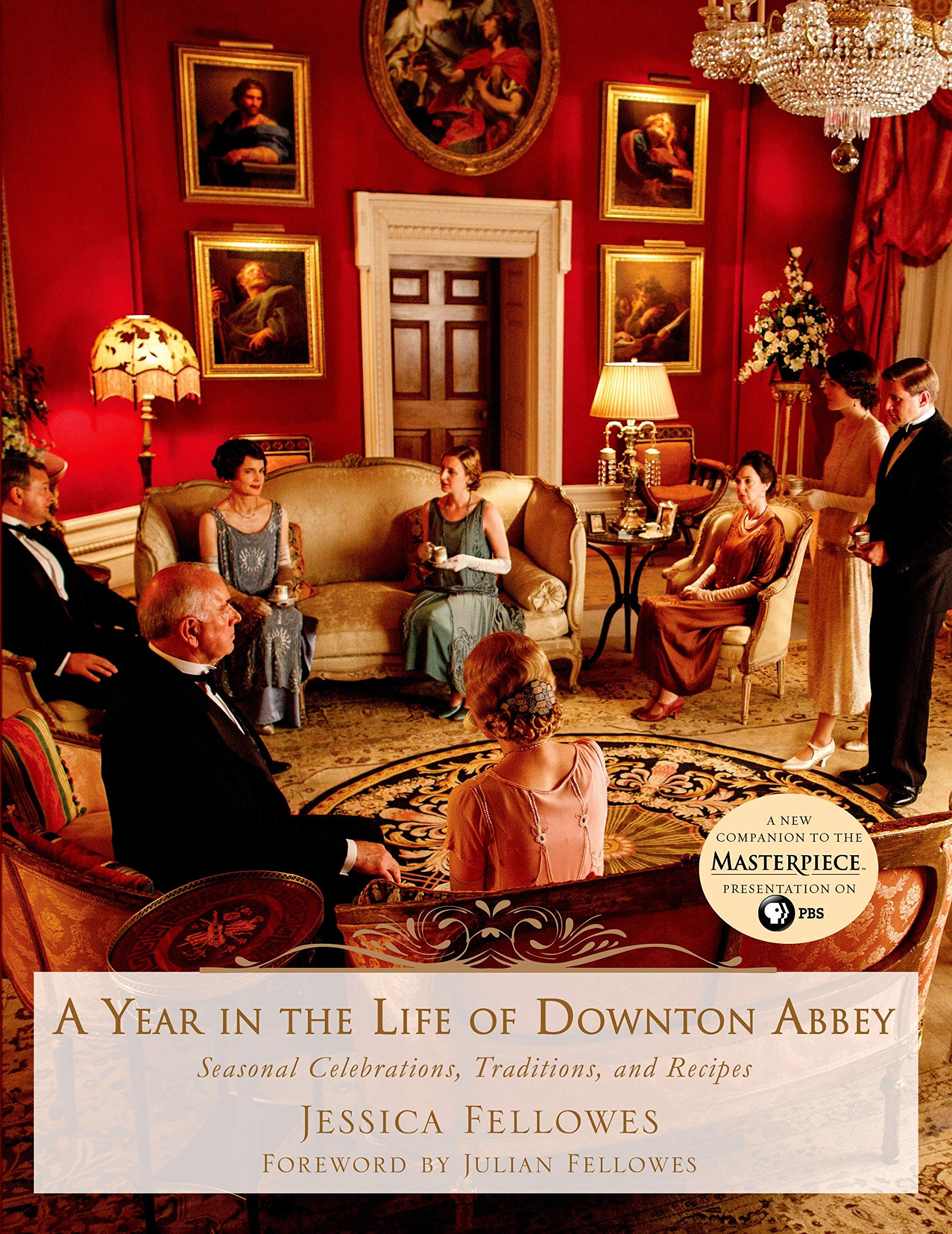 A Year in the Life of Downton Abbey: Seasonal Celebrations, Traditions, and Recipes (The World of Downton Abbey),New
