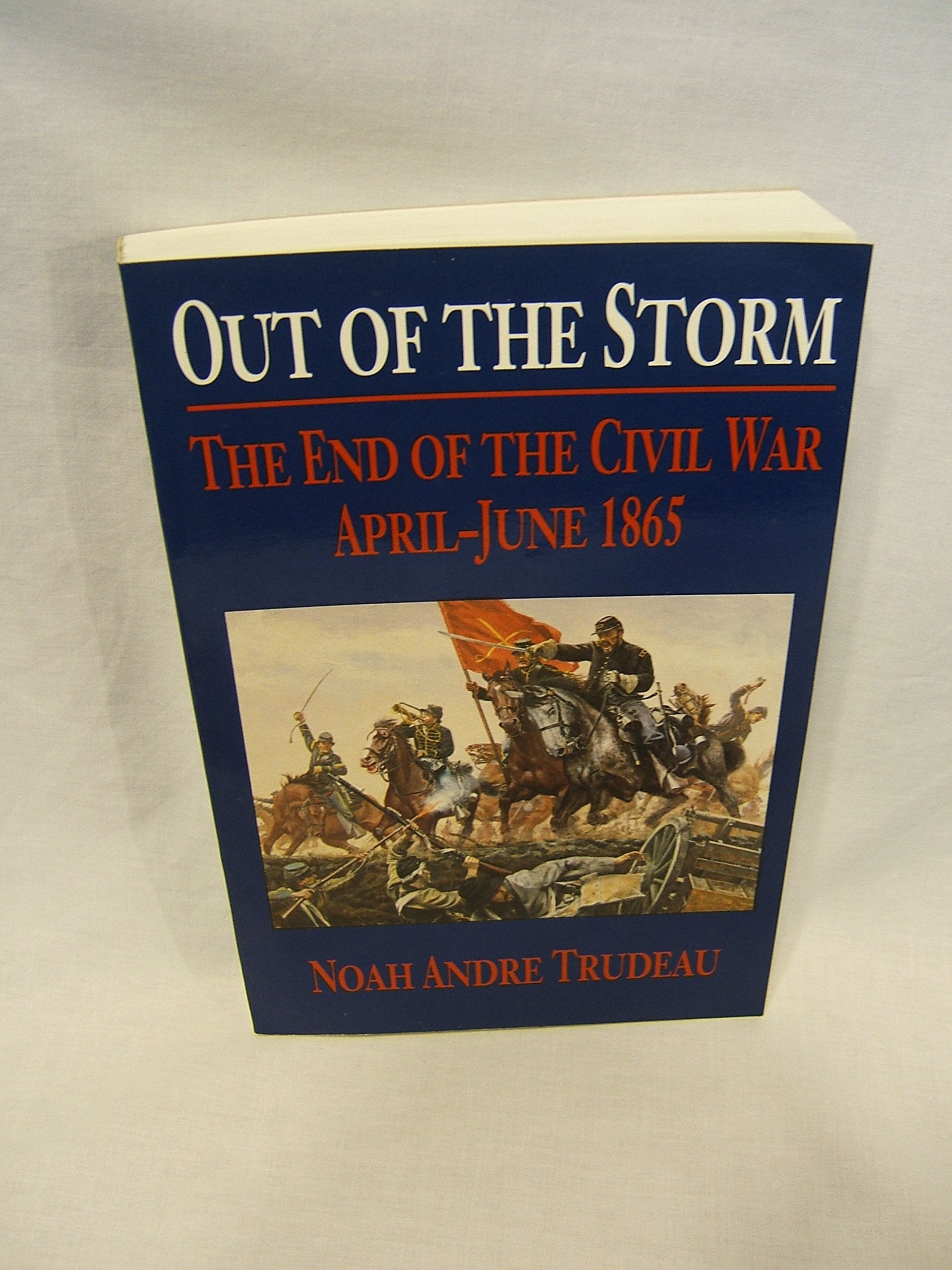 Out Of The Storm: The End Of The Civil War, Apriljune 1865