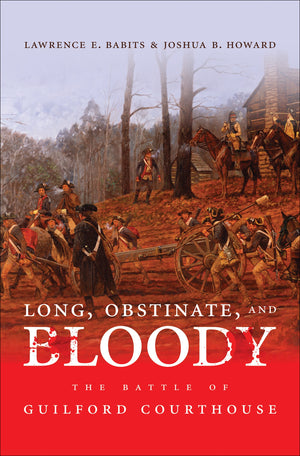 Long, Obstinate, And Bloody: The Battle Of Guilford Courthouse,Used
