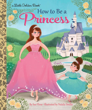 How to Be a Princess (Little Golden Book),Used