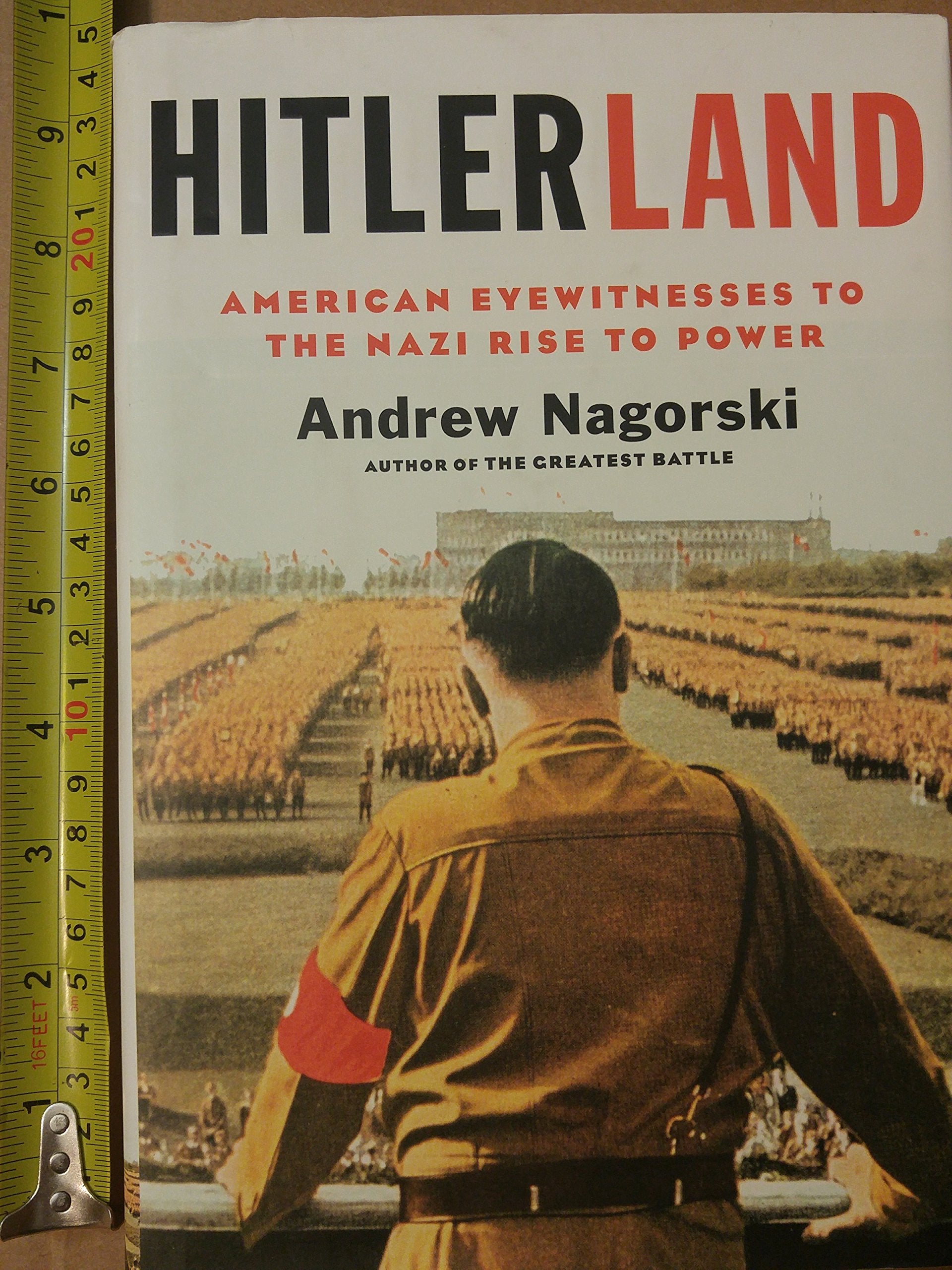 Hitlerland: American Eyewitnesses To The Nazi Rise To Power,New