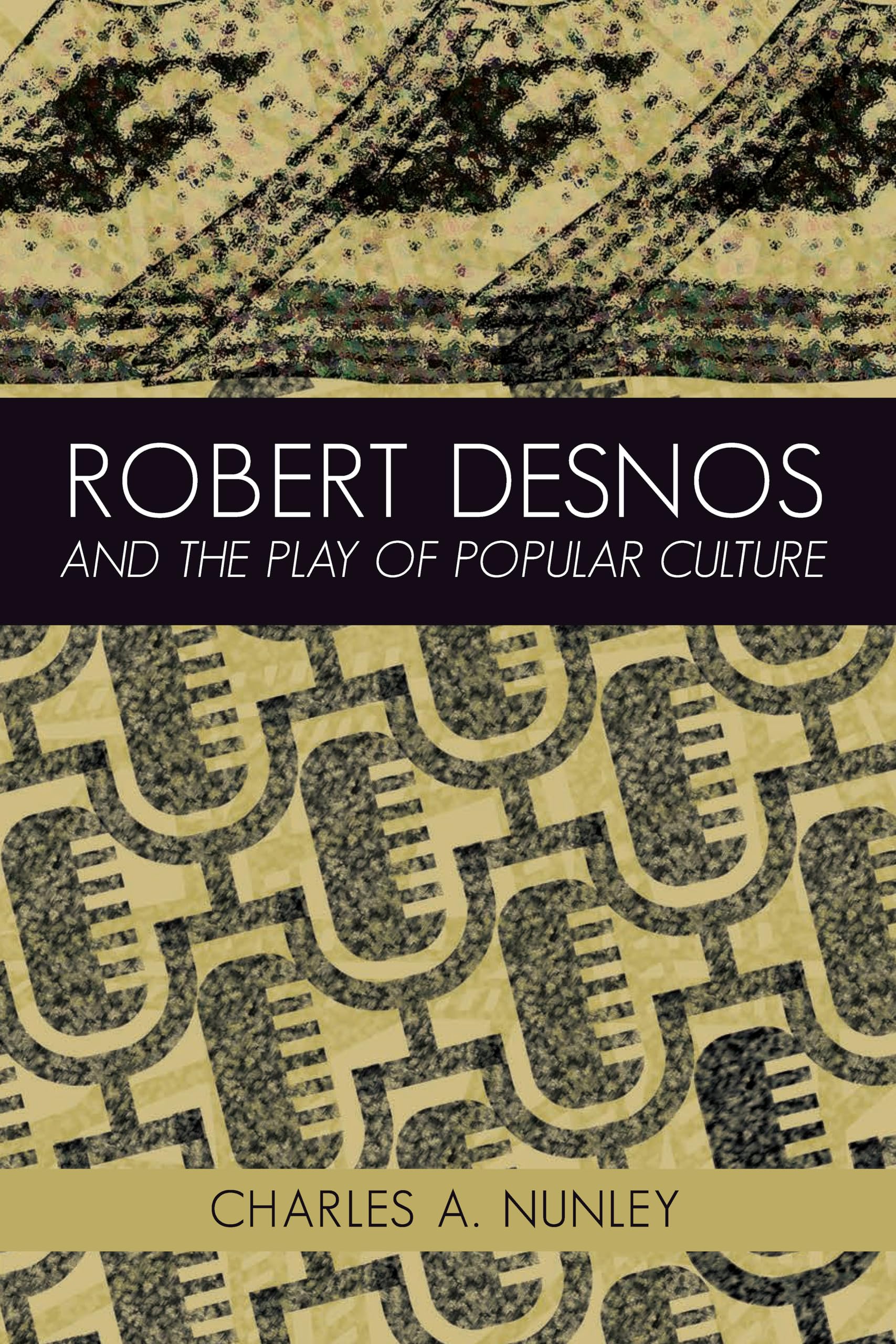 Robert Desnos and the Play of Popular Culture (Humanities List),Used