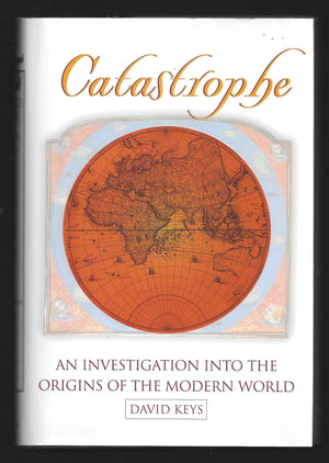 Catastrophe: An Investigation Into The Origins Of Modern Civilization,Used