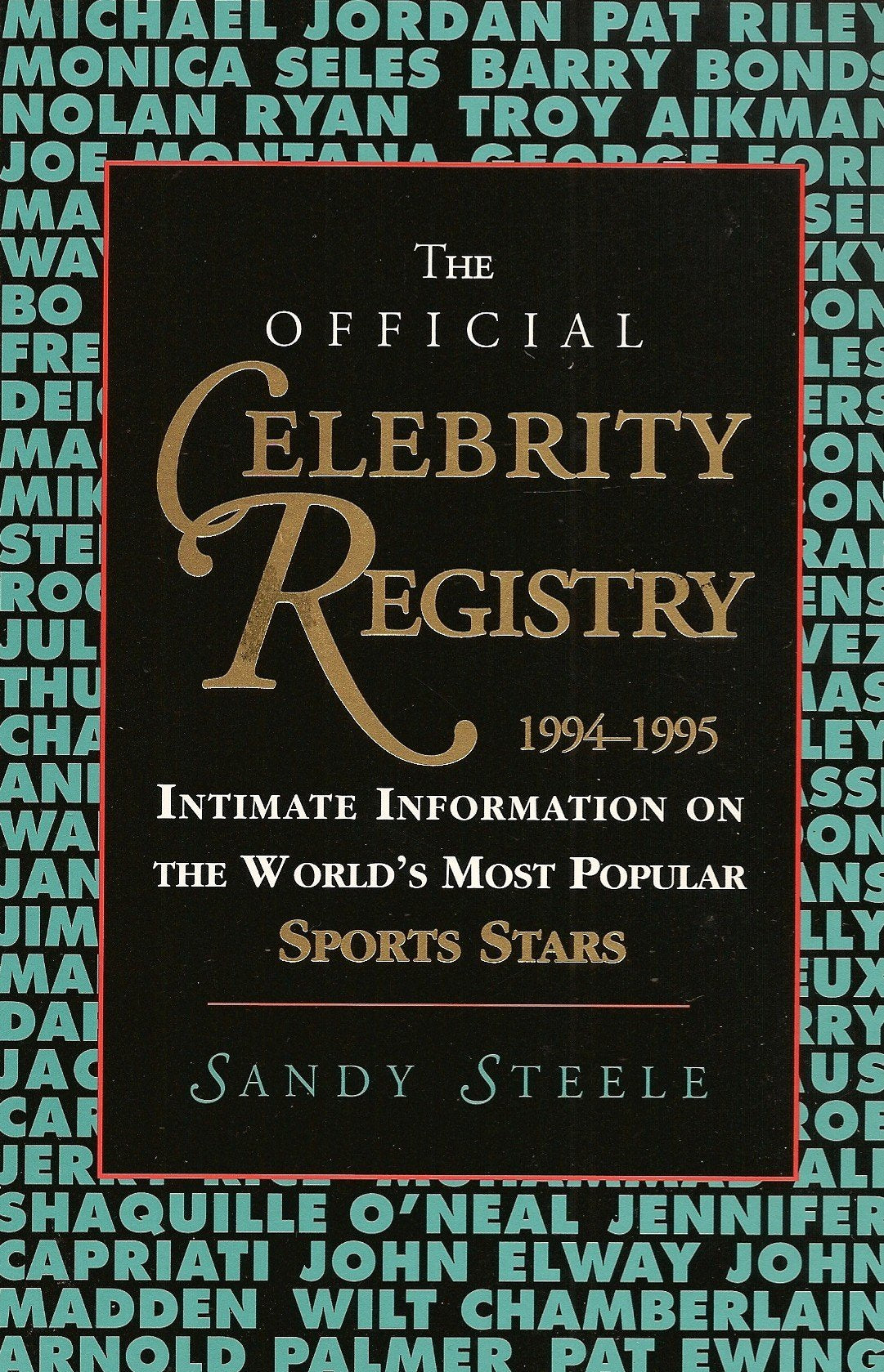 The Official Celebrity Registry 19941995: Intimate Information on the World's Most Popular Sports Stars,Used
