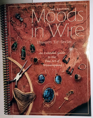 Moods In Wire : An Extended Guide To The Fine Art Of Wirewrapping (2Nd Ed),New