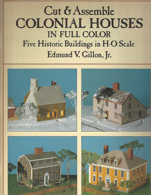 Cut and Assemble Colonial Houses in Full Color: Five Historic Buildings in HO Scale,New